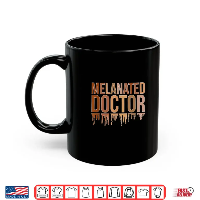 Mug Melanated Doctor Black Medical Doctor Melanin Doctors Shirt