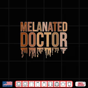 Design Melanated Doctor Black Medical Doctor Melanin Doctors Shirt