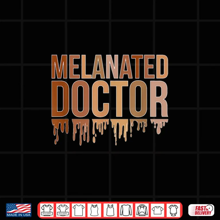 Design Melanated Doctor Black Medical Doctor Melanin Doctors Shirt