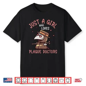 Plague Doctor Just A Girl Who Loves Plague Doctors Gothic Shirt