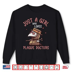 Sweatshirt Plague Doctor Just A Girl Who Loves Plague Doctors Gothic Shirt