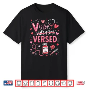 Playful  V Is For Versed  Valentine Design Nurses Doctors Shirt