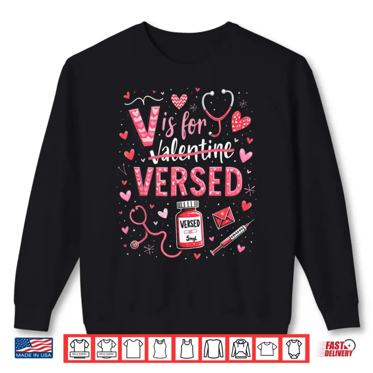 Sweatshirt Playful V Is For Versed Valentine Design Nurses Doctors Shirt