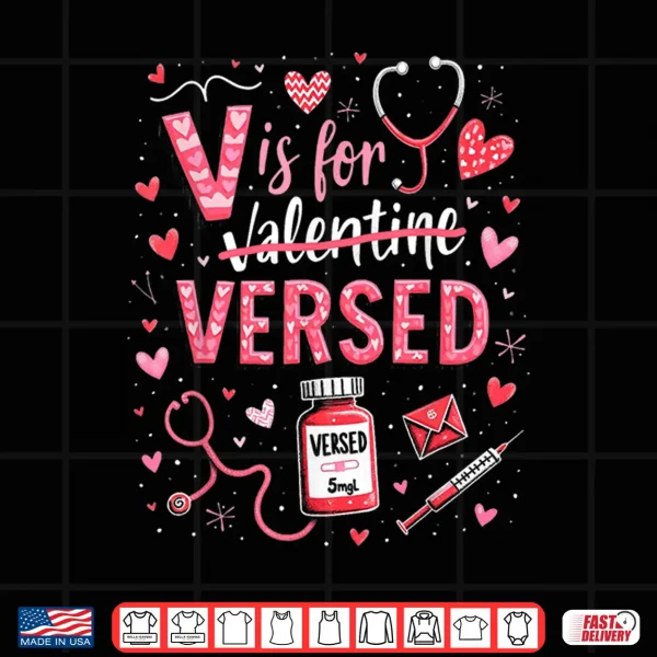 Playful V Is For Versed Valentine Design Nurses Doctors Shirt 4 Design Playful V Is For Versed Valentine Design Nurses Doctors Shirt