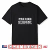 Pre Med Student Donations Accepted Shirt For Future Doctors Shirt