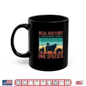 Mug Real Doctors Treat More Than One Species Veterinary Shirt