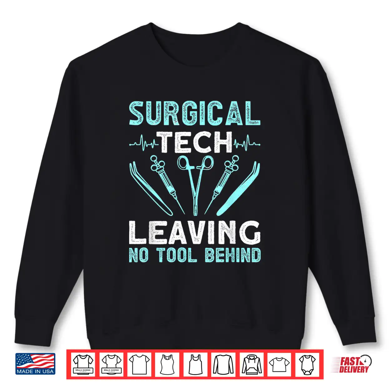 Surgical Tech Leaving No Tool Behind Surgical Doctors Shirt Surgical Tech Leaving No Tool Behind Surgical Doctors Shirt