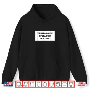 Hoodie This Is A House Of Learned Doctors Mothers Day And Grandma Shirt