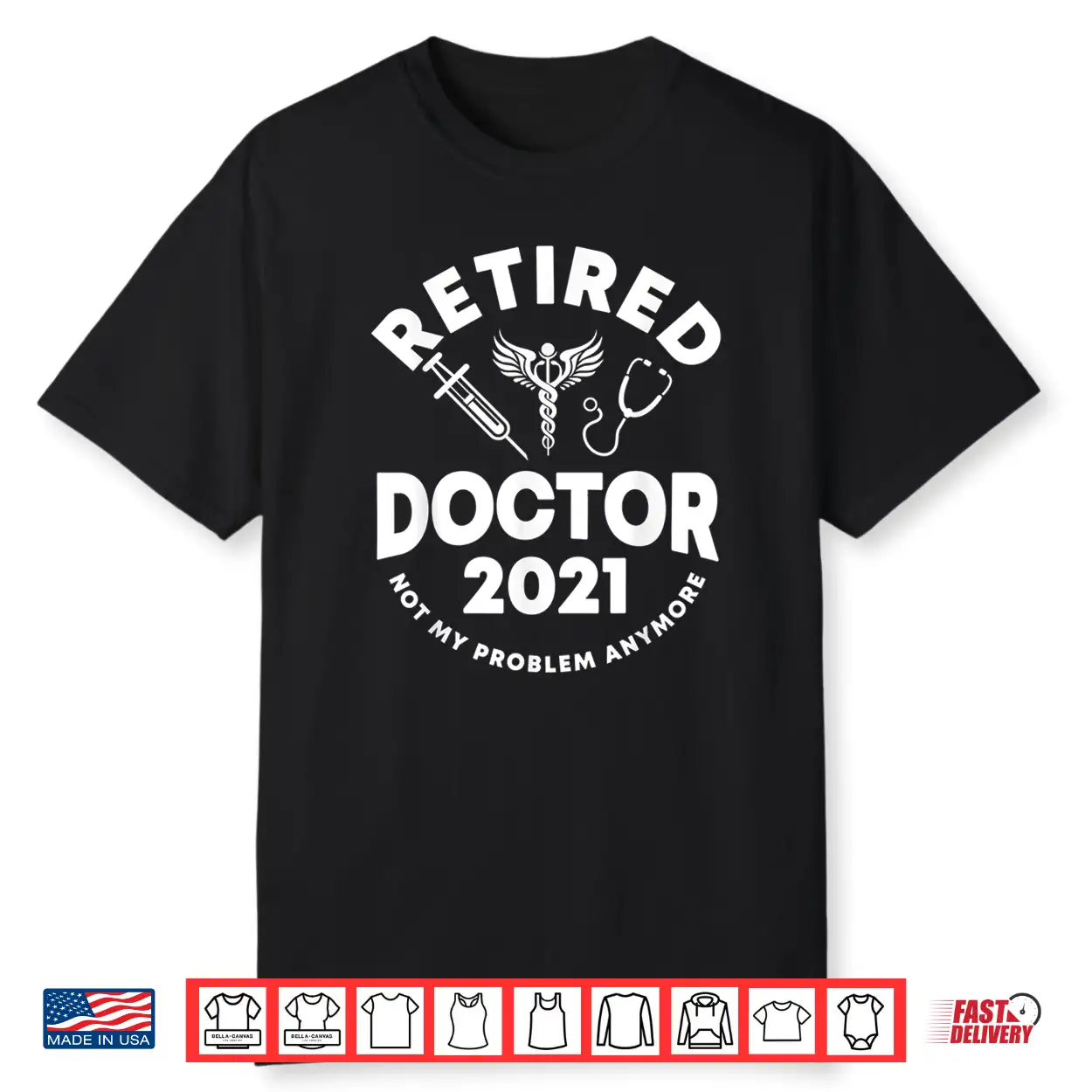 2021 Retired Doctor Saying Doctors Shirt 2021 Retired Doctor Saying Doctors Shirt