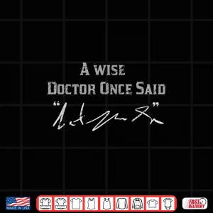 Design A Wise Doctor Once Said Bad Handwriting Funny Doctors Shirt