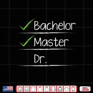 Design Checklist Bachelors Masters Doctors Degree Shirt