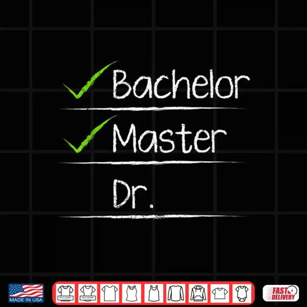 Design Checklist Bachelors Masters Doctors Degree Shirt