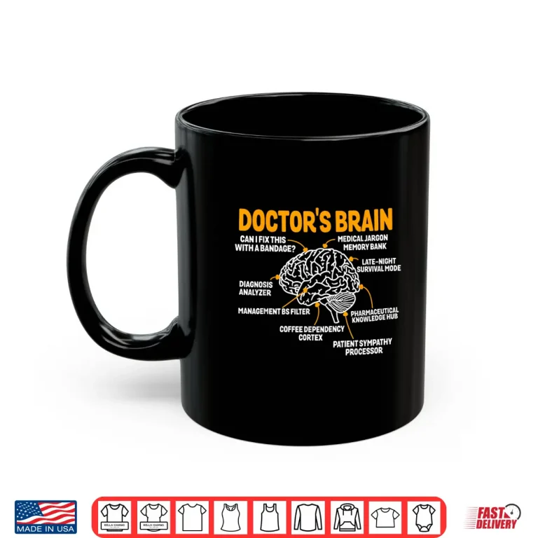Mug DoctorS Brain Funny Sarcastic Medical Students Doctors Shirt