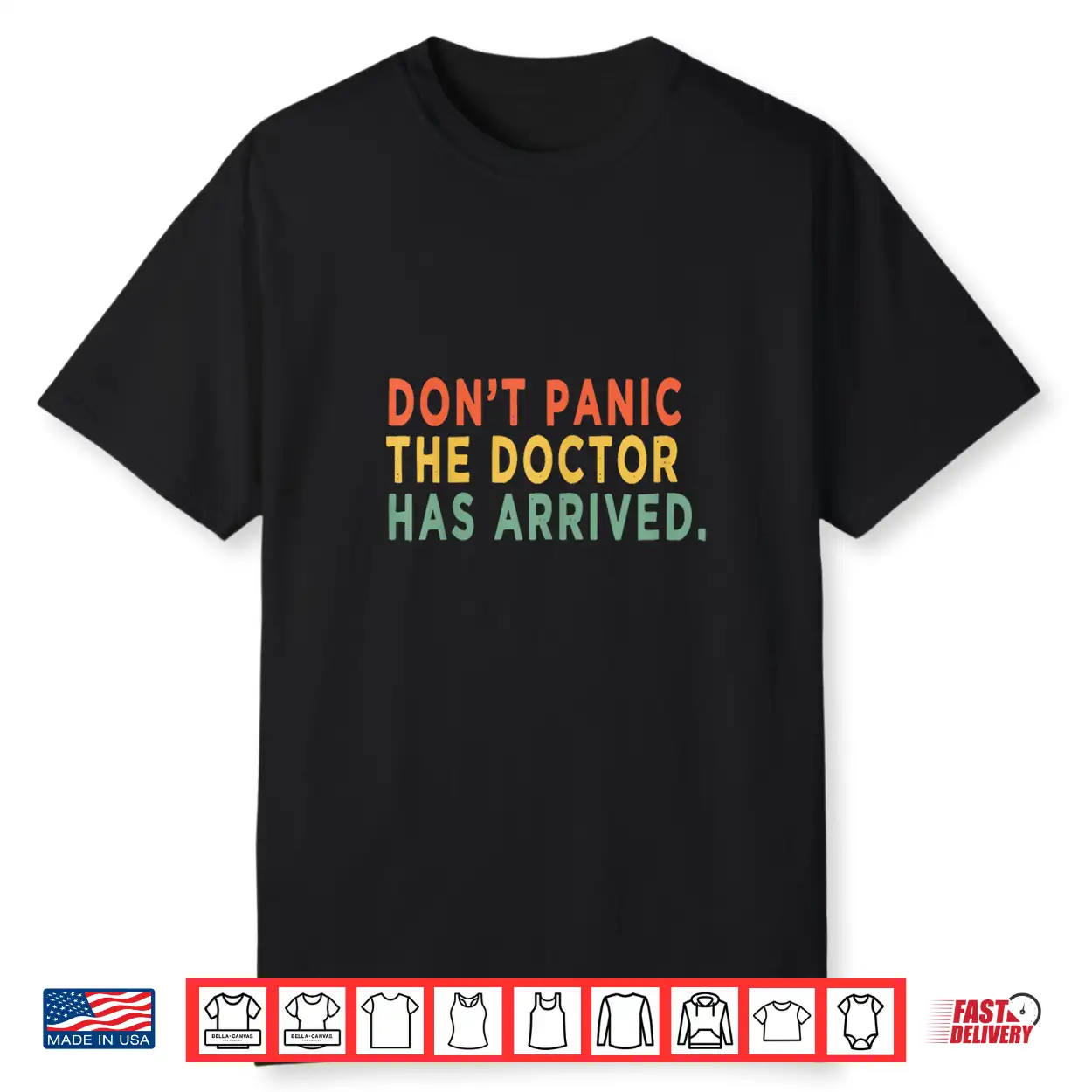 Don’T Panic The Doctor Has Arrived Funny Doctors Quote Shirt Don’T Panic The Doctor Has Arrived Funny Doctors Quote Shirt