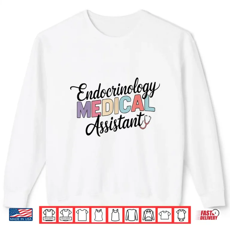 Sweatshirt Endocrinologist Endocrinology Medical Assistant Doctors Shirt