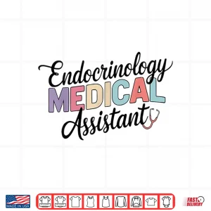 Endocrinologist Endocrinology Medical Assistant Doctors Shirt 4 Design Endocrinologist Endocrinology Medical Assistant Doctors Shirt