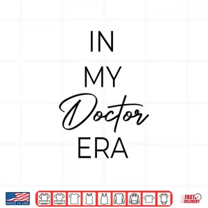 Design In My Doctor Era Shirt