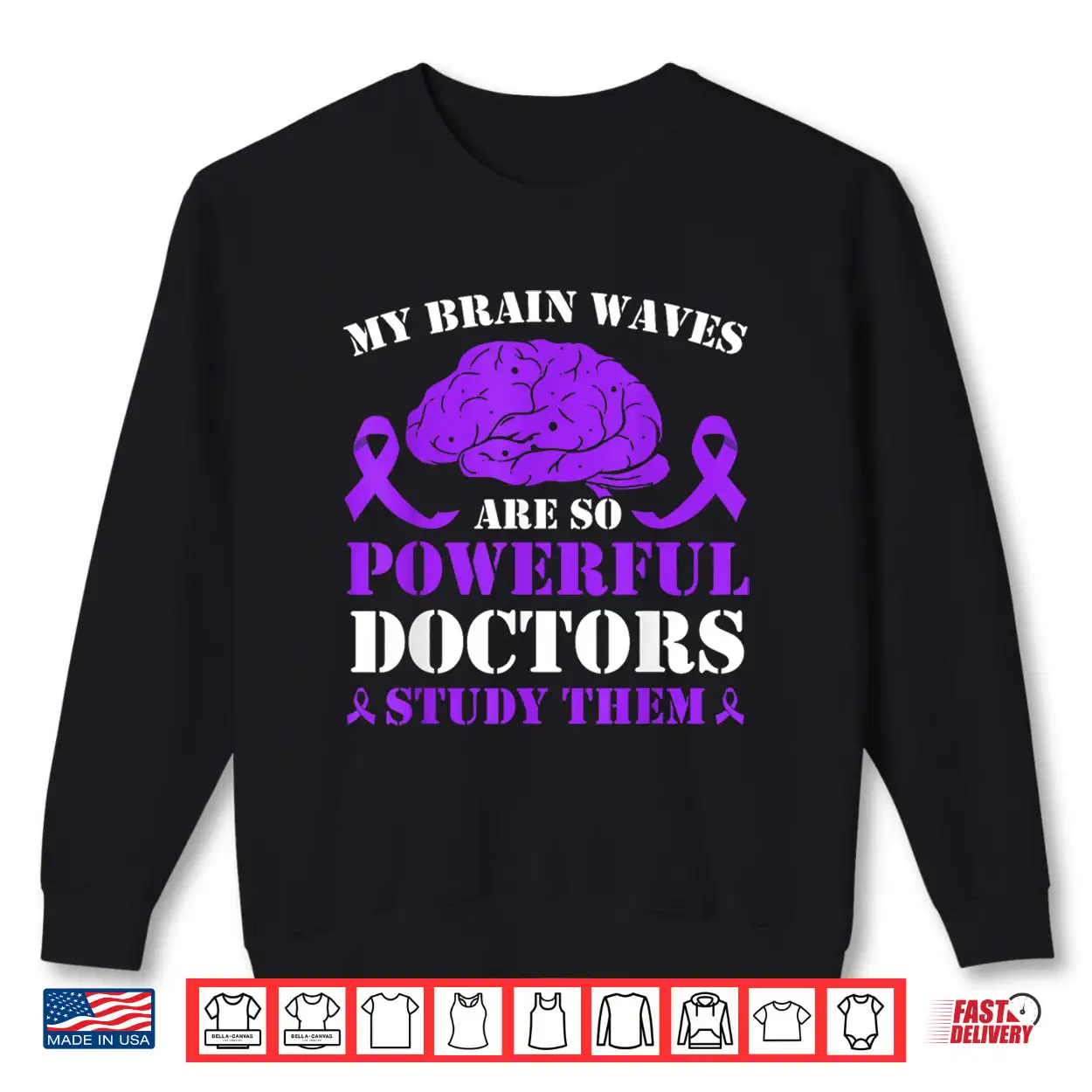 My Brain Waves Are So Powerful Doctors Study Them Epilepsy Shirt My Brain Waves Are So Powerful Doctors Study Them Epilepsy Shirt