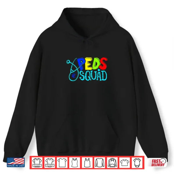 Hoodie Pediatric Pediatrician Nurse Peds Squad Shirt