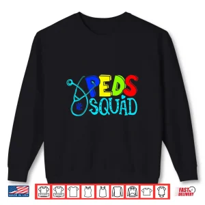 Sweatshirt Pediatric Pediatrician Nurse Peds Squad Shirt