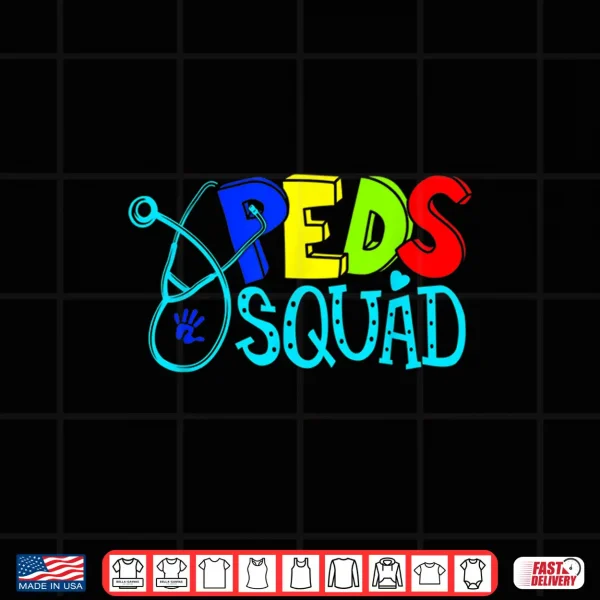 Design Pediatric Pediatrician Nurse Peds Squad Shirt