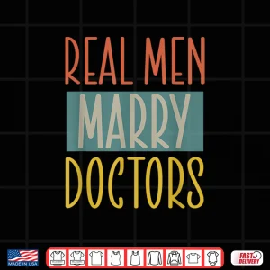 Real Men Marry Doctors Husband Married To A Doctor Shirt 4 Design Real Men Marry Doctors Husband Married To A Doctor Shirt