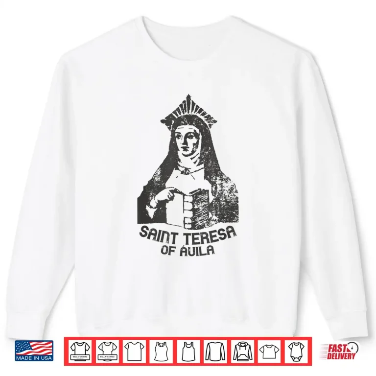 Sweatshirt Saint Teresa Of Avila Women Doctors Of The Church Catholic Shirt