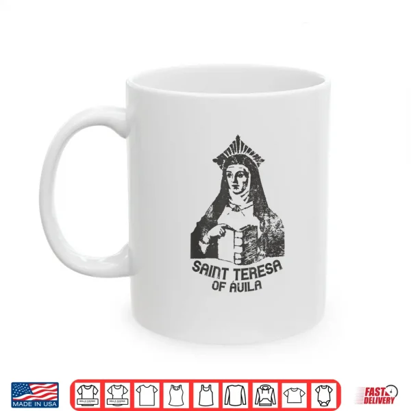 Mug Saint Teresa Of Avila Women Doctors Of The Church Catholic Shirt