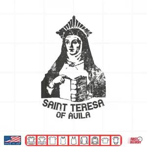 Saint Teresa Of Avila Women Doctors Of The Church Catholic Shirt 4 Design Saint Teresa Of Avila Women Doctors Of The Church Catholic Shirt