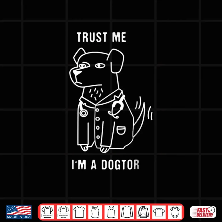 Design Trust Me IM A Dogtor Funny Dog Doctor Shirt
