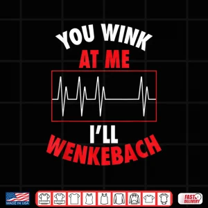 Design You Wink At Me ILl Wenkebach For Doctors And Nurses Shirt