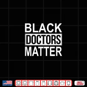 Design Black Doctors Matter Shirt