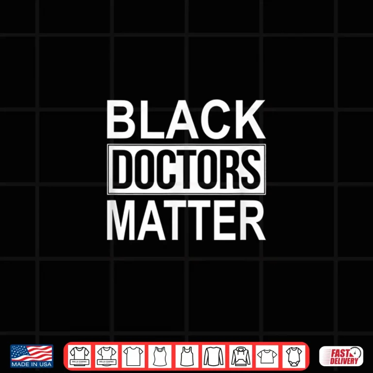 Design Black Doctors Matter Shirt