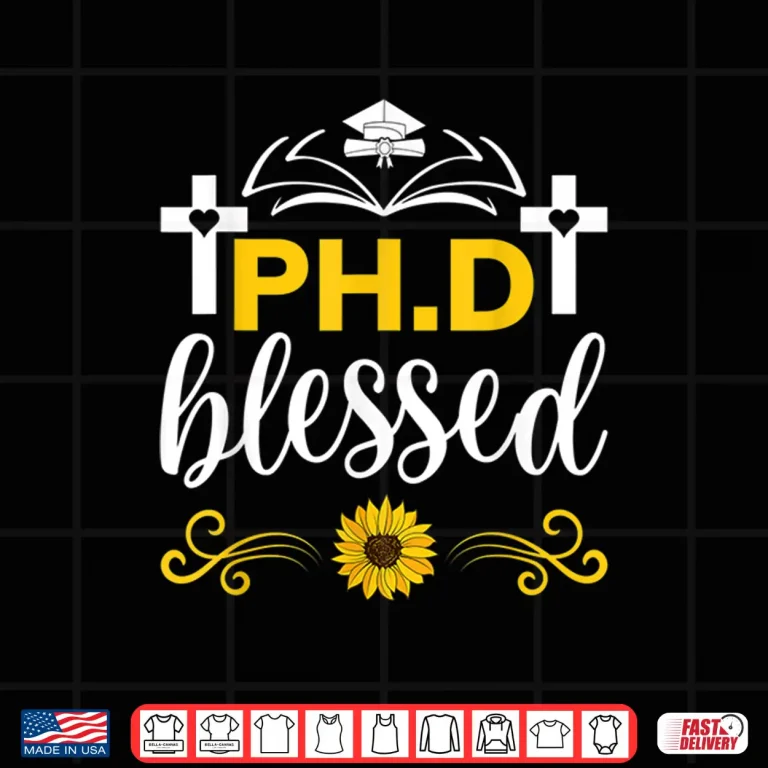 Design Blessed Ph.D Funny Christian Blessed Phd Doctoral Degree Shirt