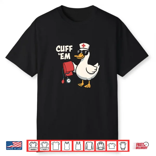Cuff Em Nurse Practitioner   Funny Duck Take Blood Pressure Shirt