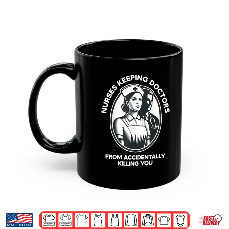 Mug Funny Nurse Keeping Doctors From Accident Lpn Rn Cna Nursing Shirt