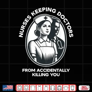 Design Funny Nurse Keeping Doctors From Accident Lpn Rn Cna Nursing Shirt
