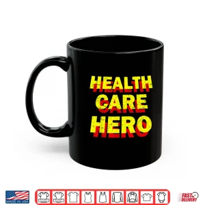 Mug Health Care Hero Cool Healthcare Worker Doctors Nurse Life Shirt