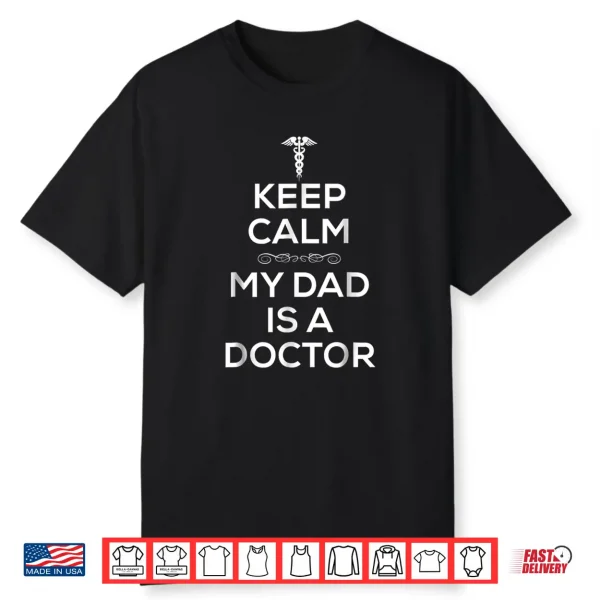 Keep Calm My Dad Is A Doctor T Shirt For Women Men Doctors .