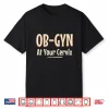 Obgyn Gifts For Doctors Obstetrician And Gynecologist Shirt