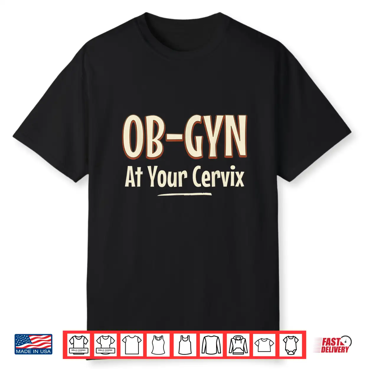 Obgyn Gifts For Doctors Obstetrician And Gynecologist Shirt Obgyn Gifts For Doctors Obstetrician And Gynecologist Shirt