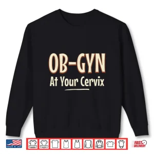 Sweatshirt Obgyn Gifts For Doctors Obstetrician And Gynecologist Shirt