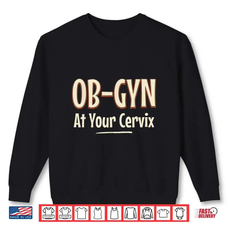 Sweatshirt Obgyn Gifts For Doctors Obstetrician And Gynecologist Shirt