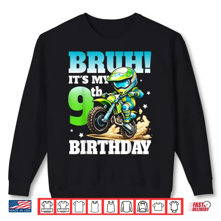 Sweatshirt Bruh ItS My 9Th Birthday Dirte Bike Motocross Boys 9 Years Shirt