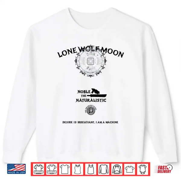 Sweatshirt Desire Is Irrelevant I Am A Machine Shirt