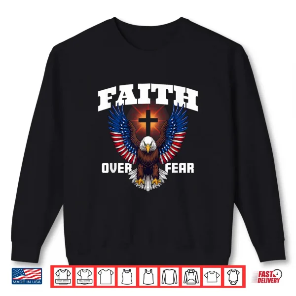 Sweatshirt Faith Over Fear Christian Patriotic Eagle Design Shirt