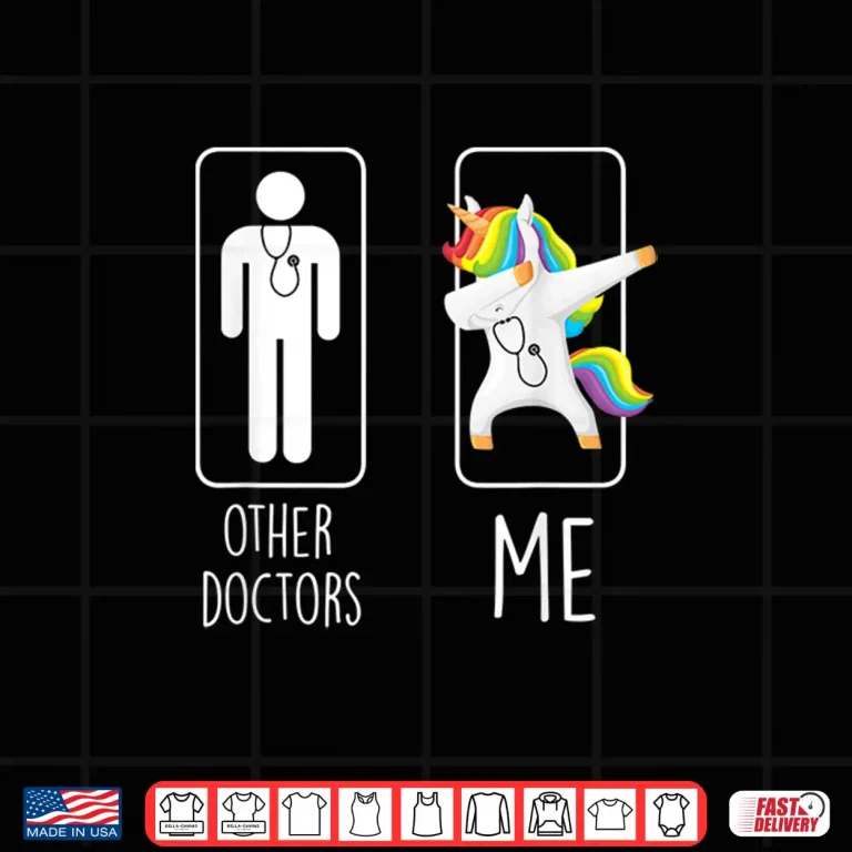 Design Other Doctors Me Unicorn Dabbing Gift Men Women Shirt