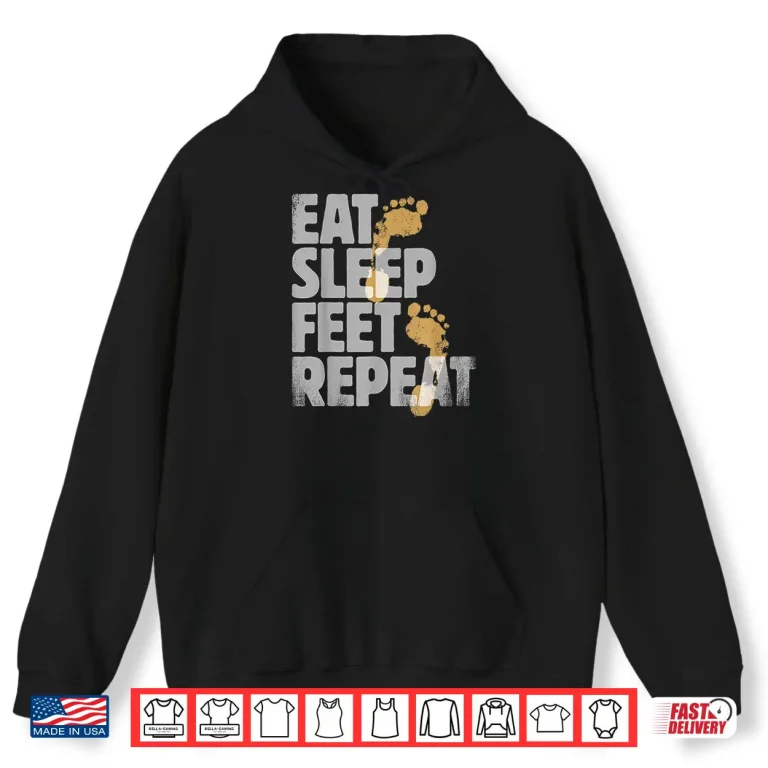 Hoodie Podiatrist Gifts Eat Sleep Feet Repeat Gift For Foot Doctors Shirt