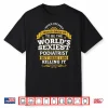 Podiatrist T Shirt Sexy Gift Ideas For Podiatry Doctors