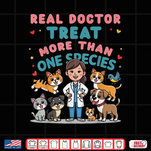 Design Real Doctors Treat More Than One Species Veterinarian Womens Shirt